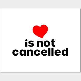 Love is not cancelled Posters and Art